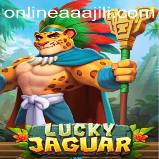 Unleashing the Thrills of LuckyJaguar with AAAJILI